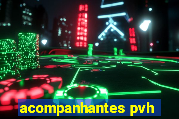 acompanhantes pvh